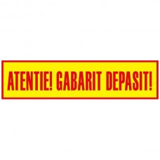 Placa Atentie! Gabarit Depasit!, Suport Aluminiu, Simplu Fata - 1000 x 250 mm ( 100 x 25 cm )